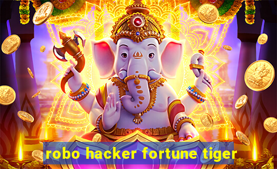 robo hacker fortune tiger